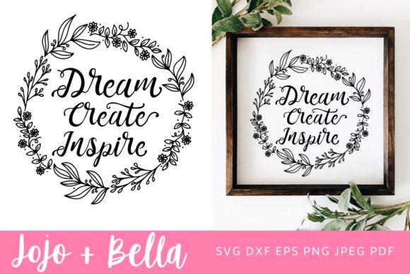 Dream Create Inspire Quote Svg for Crafts and Graphics