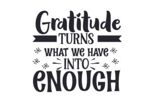 Gratitude Turns What We Have into Enough Crafts