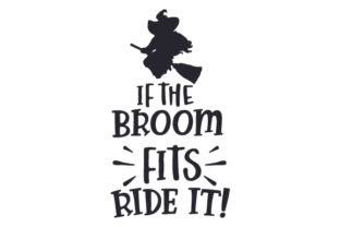 If the Broom Fits, Ride It