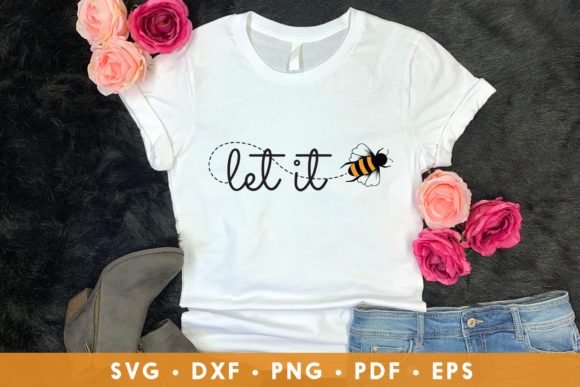 Let It Bee, Bee SVG: Graphics for Crafts