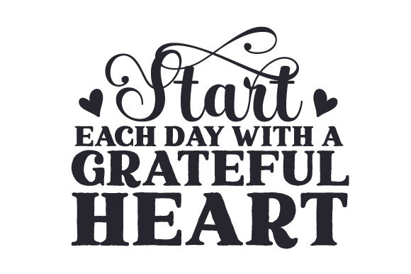 Start Each Day with a Grateful Heart Quote Crafts